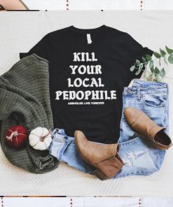 Kill your local pedophile shirt