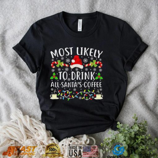 Most Likely To Eat Santa’s Coffee Christmas Lights Shirt
