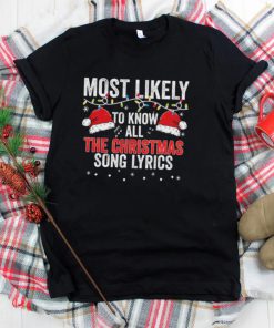 Most Likely To Know All The Christmas Song Lyrics Christmas Lights Shirt