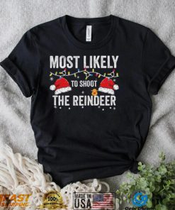 Most Likely To Shoot The Reindeer Christmas Lights Shirt