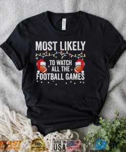 Most Likely To Watch All The Football Games Christmas Lights Shirt