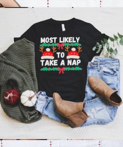 Most likely to take a nap Christmas vacation Shirt