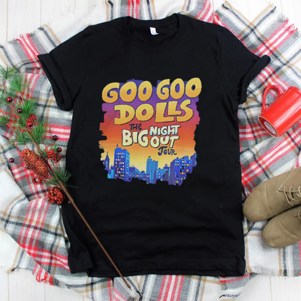 Official goo Goo Dolls Big Night Out Tour shirt