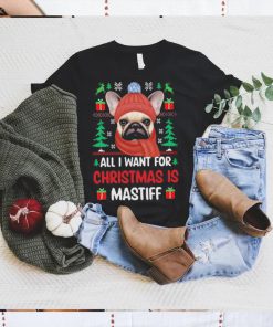 Pug all I want for Christmas is mastiff ugly sweater
