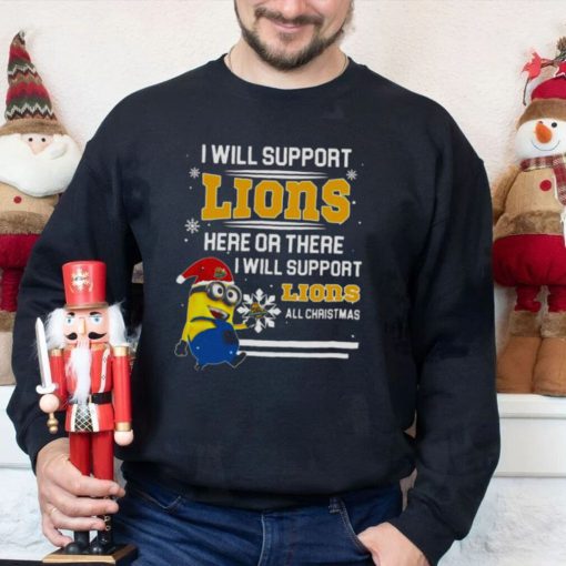 Santa Minion I Will Support Southeastern Louisiana Lions Here Or There I Will Support Lions All Christmas Shirt