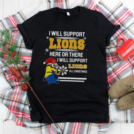 Santa Minion I Will Support Southeastern Louisiana Lions Here Or There I Will Support Lions All Christmas Shirt
