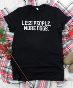 Sherrirose51 Less People More Dogs shirt