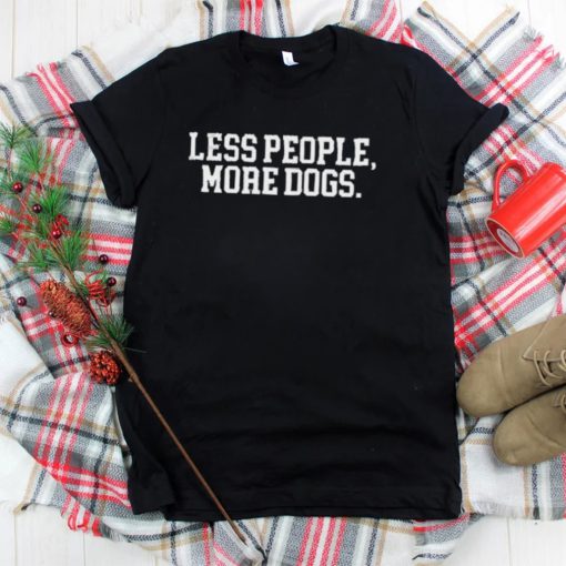 Sherrirose51 Less People More Dogs shirt