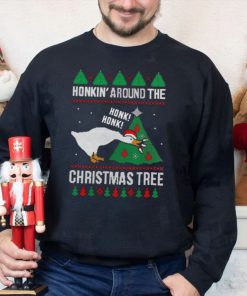 Silly Goose Honkin’ Around The Christmas Tree Ugly Shirt