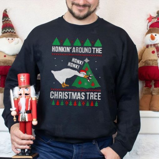 Silly Goose Honkin’ Around The Christmas Tree Ugly Shirt