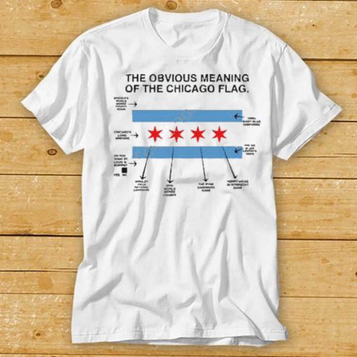 The Obvious Meaning Of The Chicago Flag Shirt