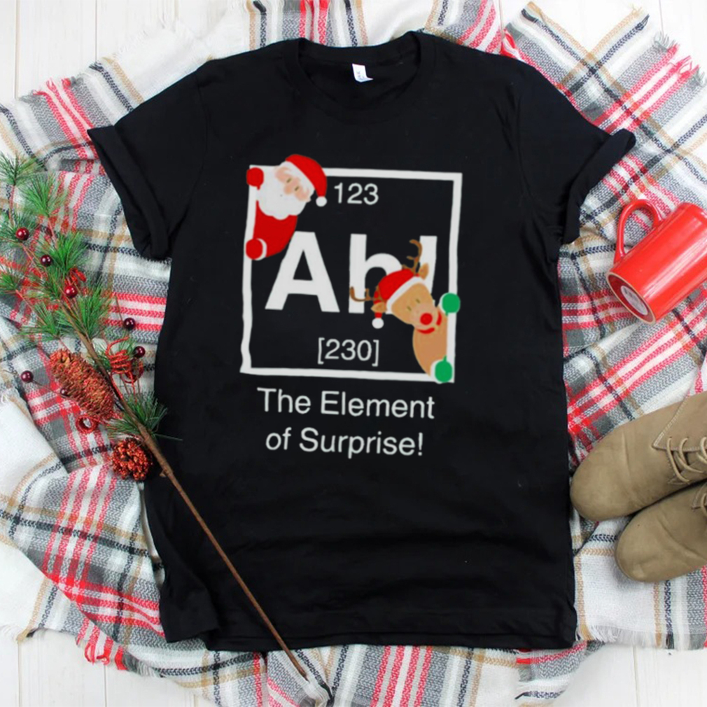 The element of surprise Christmas approaching t shirt