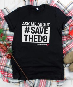 Themainmanswe ask me about save thed8 shirt