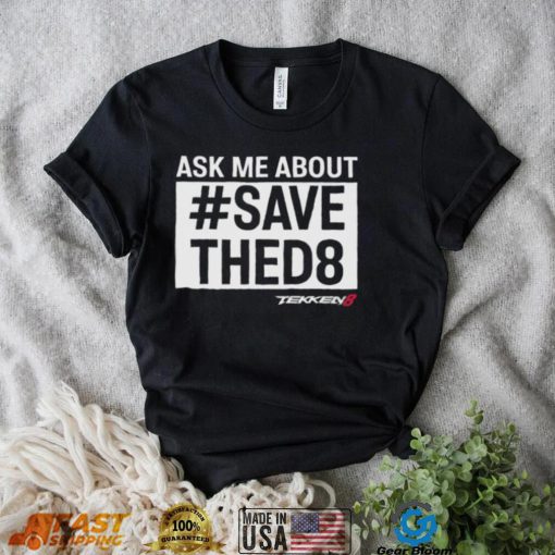 Themainmanswe ask me about save thed8 shirt