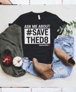 Themainmanswe ask me about save thed8 shirt