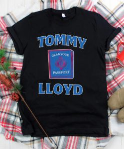 Tommy Lloyd Grab Your Passport shirt