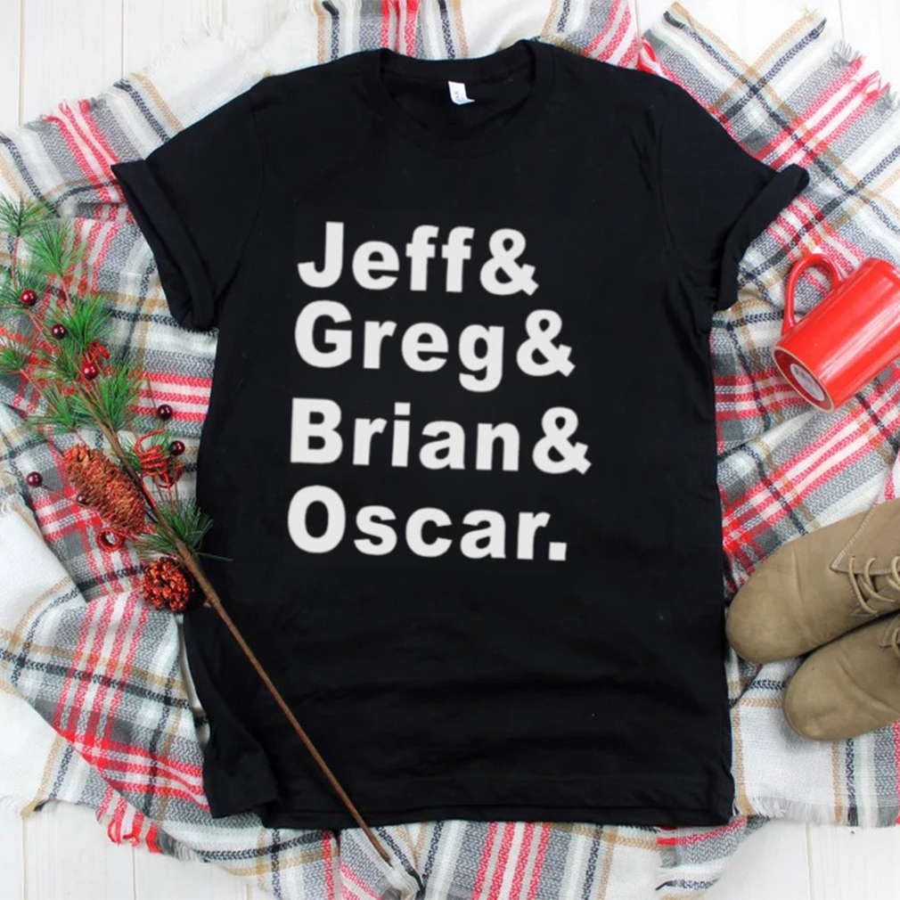 Tyler greever Jeff greg brian oscar shirt