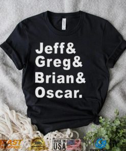 Tyler greever Jeff greg brian oscar shirt