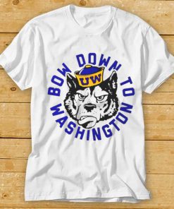 Washington Huskies Bow Down To Washington shirt