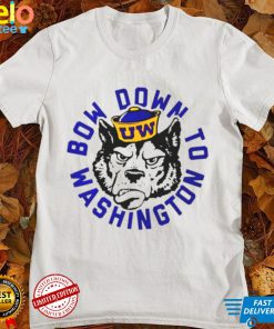 Washington Huskies Bow Down To Washington shirt