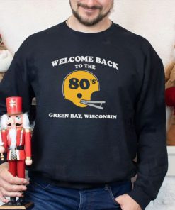 Welcome back to the 80’s green bay wisconsin shirt