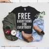 Yellowstone Summer Higgins Free Everything For Everybody Shirt