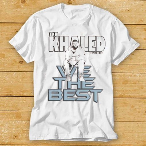 dj khaled we will fit we the best t shirt t shirt