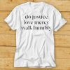 do justice love mercy walk humbly t shirt t shirt