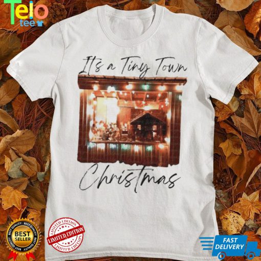 its tiny town christmas t shirt t shirt