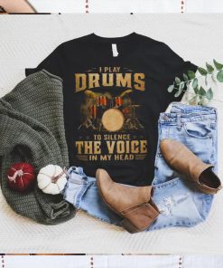 I Play Drums To Silence The Voice In My Head 2023 Shirt